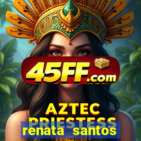 renata santos youtuber pelada